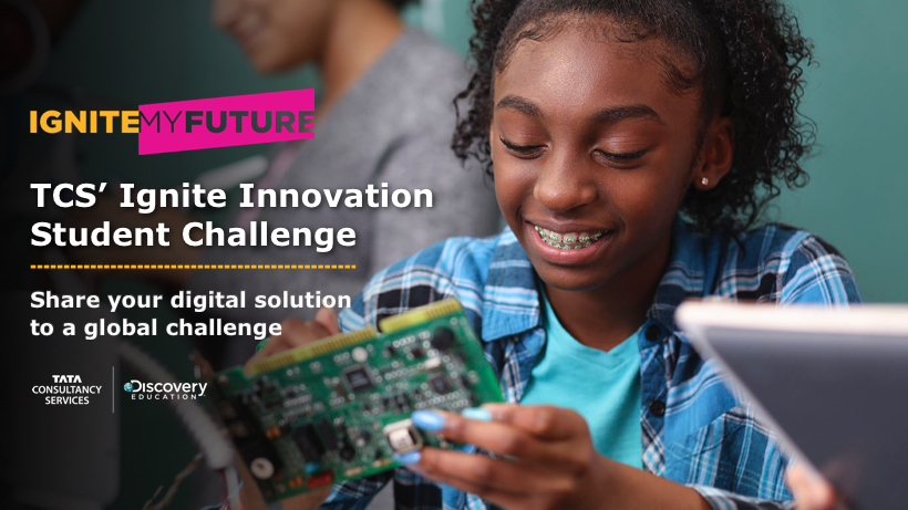 Tata Consultancy Services Launches Second Year of ‘Ignite Innovation Student Challenge,’ Powered by Discovery Education